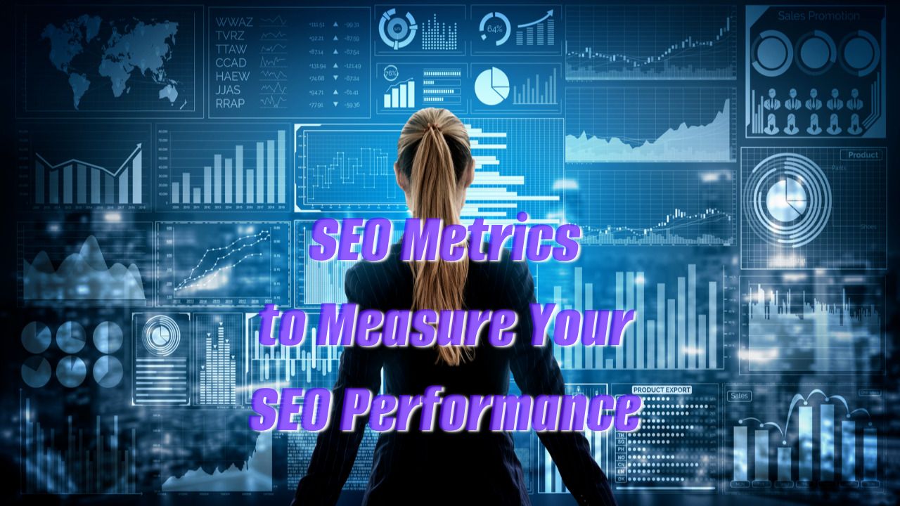 SEO Metrics to Measure Your SEO Performance
