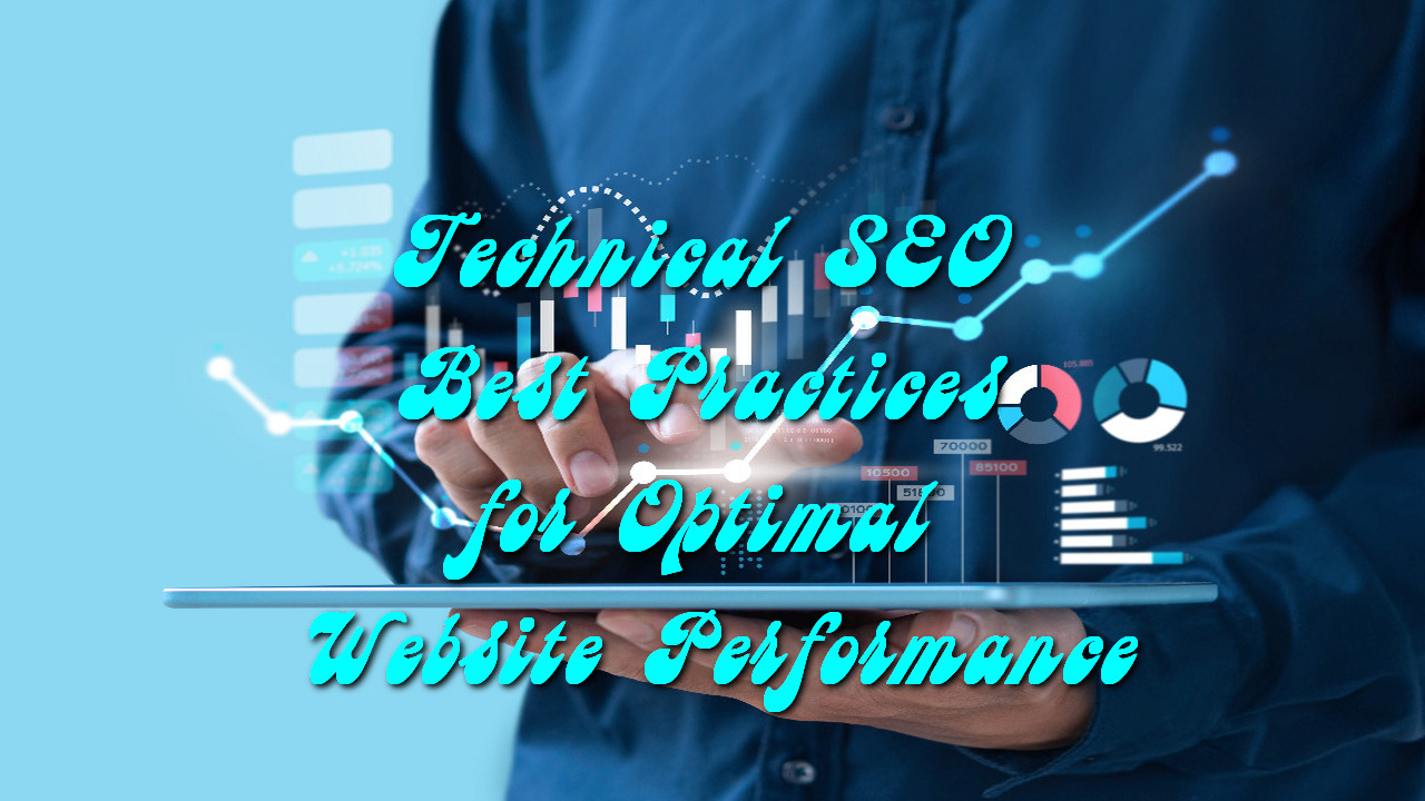 Technical SEO Best Practices for Optimal Website Performance